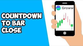 How to use Countdown To Candle Close Time in Groww App !!