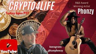 Crypto4Life w/ Guest PHONZY, Crypto Market, News & More!