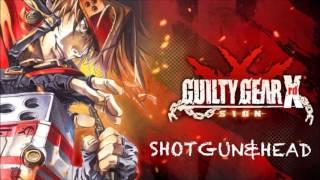 Guilty Gear Xrd -SIGN- OST SHOTGUN&HEAD