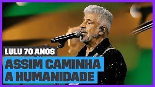 Lulu Santos - Assim Caminha a Humanidade (Ao Vivo) | Lulu Santos 70 Anos | Música Multishow