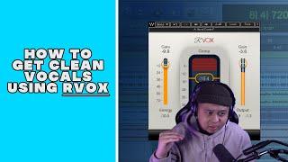 How To Get Clean Professional Vocals Using RVOX