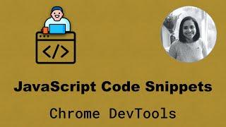 Writing JavaScript code in Chrome using Snippets - Chrome Dev Tools