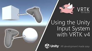 [Unity XR] VRTK v4 - Using the Unity Input System with VRTK v4