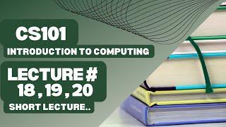 CS101 short lecture module 18,19,20 | #cs101midterm