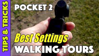 Best Settings for Walking Tours for Pocket 2