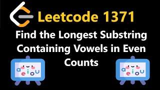 Find the Longest Substring Containing Vowels in Even Counts - Leetcode 1371 - Python