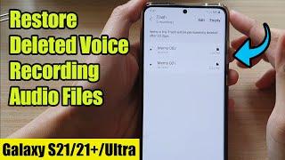 Galaxy S21/Ultra/Plus: How to Restore Deleted Voice Recording Audio Files