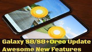 Galaxy S8/S8+ Android Oreo 8.0 Update + New Awesome Features