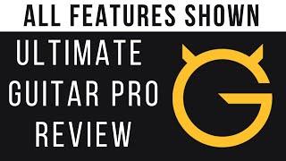 REVIEW - Ultimate Guitar Pro Review - ALL FEATURES SHOWN