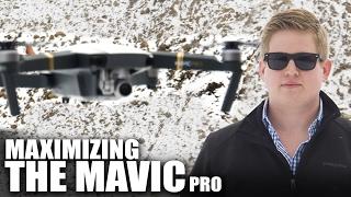 6 Tips to Maximize the Mavic Pro