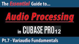 The Essential Guide To Audio Processing in Cubase 12 (Pt.7) - Variaudio Fundamentals