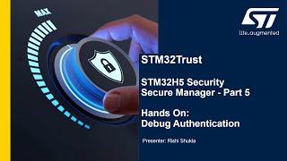 STM32Trust Secure Manager: Part 5, Hands-on Debug Authentication