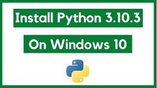 How to install Python 3.10.3 on Windows 10