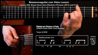 Retrato em Branco e Preto - Bossa Nova Guitar Lesson #36: Bossa Nova Intro Phrases (0010 and 0112)