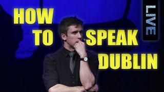 How to Speak Dublin - Live Sketch Comedy