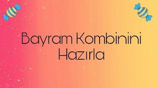 Bayram Kombinini Hazırla  | Aradığın Kombin