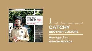 Brother Culture - Catchy [Official Audio]