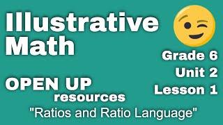  6th Grade, Unit 2, Lesson 1 "Ratios and Ratio Language"  Illustrative Math