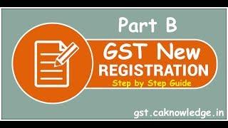 GST Registration Part B, New GST Registration at www.gst.gov.in