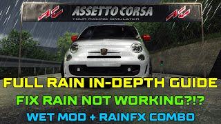 FULL In-Depth Rain Guide | How to Get, Setup & Fix | FIX Rain Not Working? No RainFX? Assetto Corsa