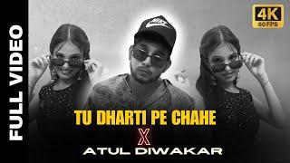 TU DHARTI PE CHAHE X Atul Diwakar/ Prod. Amit Beats