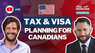 Tax & Visa Planning for Canadians in the US