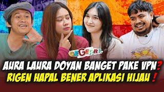 GABY UDAH NACKAL AURA LAURA DIBUAT JENGKEL RIGEN JEGEL UDAH SUSAH SELAMATIN