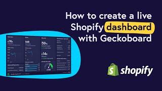How to create a live Shopify dashboard (with Geckoboard)