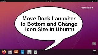 Moving the Dock Launcher to Bottom in Ubuntu + Change Icon Size