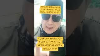 AMALAN DARI SURGA INI IN SYA ALLAH DALAM WAKTU SINGKAT AKAN DAPAT DIBUKTIKAN KEDASYATANNYA !