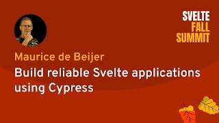 Maurice de Beijer - Build Reliable Svelte Applications using Cypress