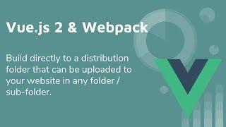 Vue 2 & Webpack Distribution - How To Put It On Your Site?