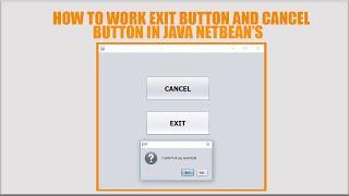 HOW TO  WORK EXIT BUTTON AND CANCEL BUTTON ||JFRAME|| IN |JAVA| ||NETBEAN'S||
