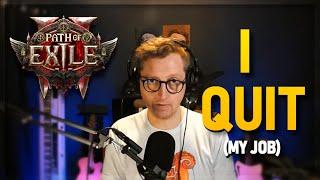 PoE 2 Made Me Quit My Job - CHANNEL ANNOUNCEMENT!