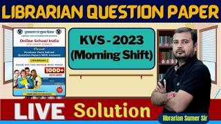 KVS LIBRARIAN QUESTION PAPER 2023 MORNING  SHIFT  Live Solution  BOOK LIVE Solution  BY SUMER SIR