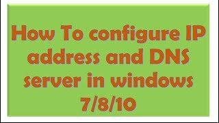 How To configure ip address and DNS server in windows 7/8/10