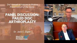 Panel Discussion: Failed Disc Arthroplasty - Jack E. Zigler, MD