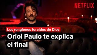 El final de LOS RENGLONES TORCIDOS DE DIOS según Oriol Paulo | Netflix España