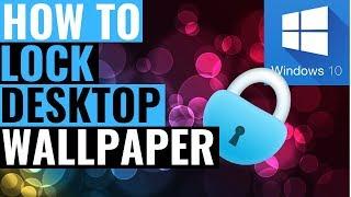 How to Lock Desktop Wallpaper