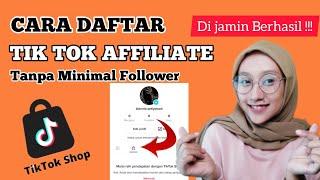 Cara Daftar TIK TOK AFFILIATE Tanpa Minimal Follower Versi Terbaru - Jualan di Tik Tok Tanpa Modal