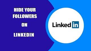 How to Hide Followers on Linkedin ? Startup Business Tips