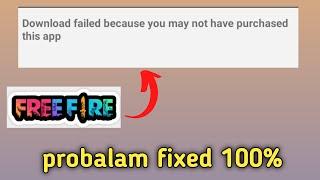 free fire download failed because you may not have purchased this app