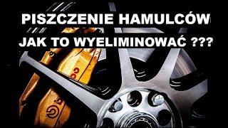 JAK WYELIMINOWAĆ PISZCZENIE UKŁADU HAMULCOWEGO?