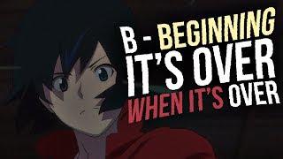 AMV B: Beginning It`s Over When It`s Over