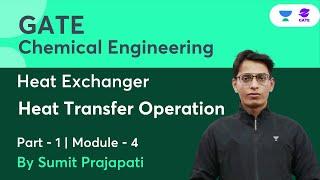 Heat Exchanger | Part - 1 | Heat Transfer Operation | Module - 4 | GATE 2023 | Sumit Prajapati