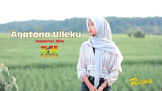 AGATONA ULLEKU ~ Lagu Bugis ~ Cover  Risna ~ Songwriter. Wiky