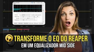  Transforme o REAEQ Equalizador do Reaper em um Equalizador MID / SIDE 