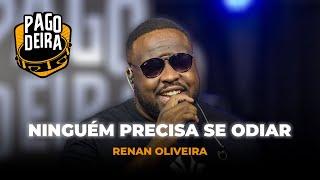 Ninguém Precisa Se Odiar - Renan Oliveira