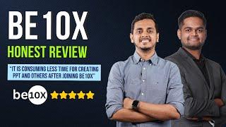 It Is Consuming Less Time To Create PPT After Joining Be10x | Be10x Honest Review