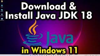 How to Download & Install Java JDK 18 on Windows 11 with JAVA HOME